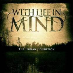 With Life In Mind : The Human Condition